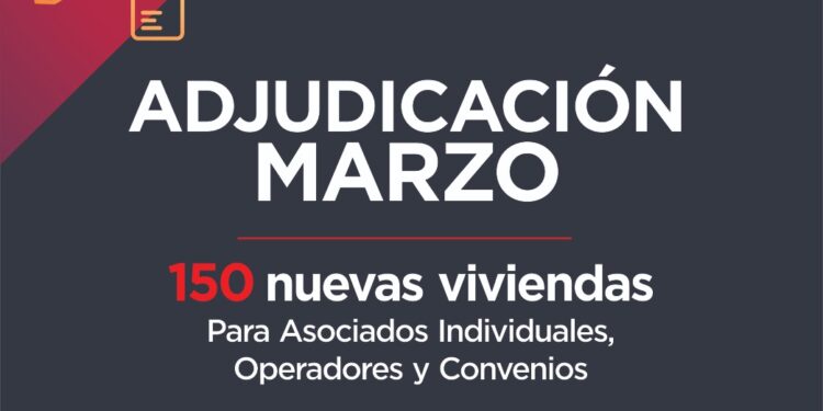 EN MARZO SE ADJUDICARAN 150 NUEVAS VIVIENDAS
